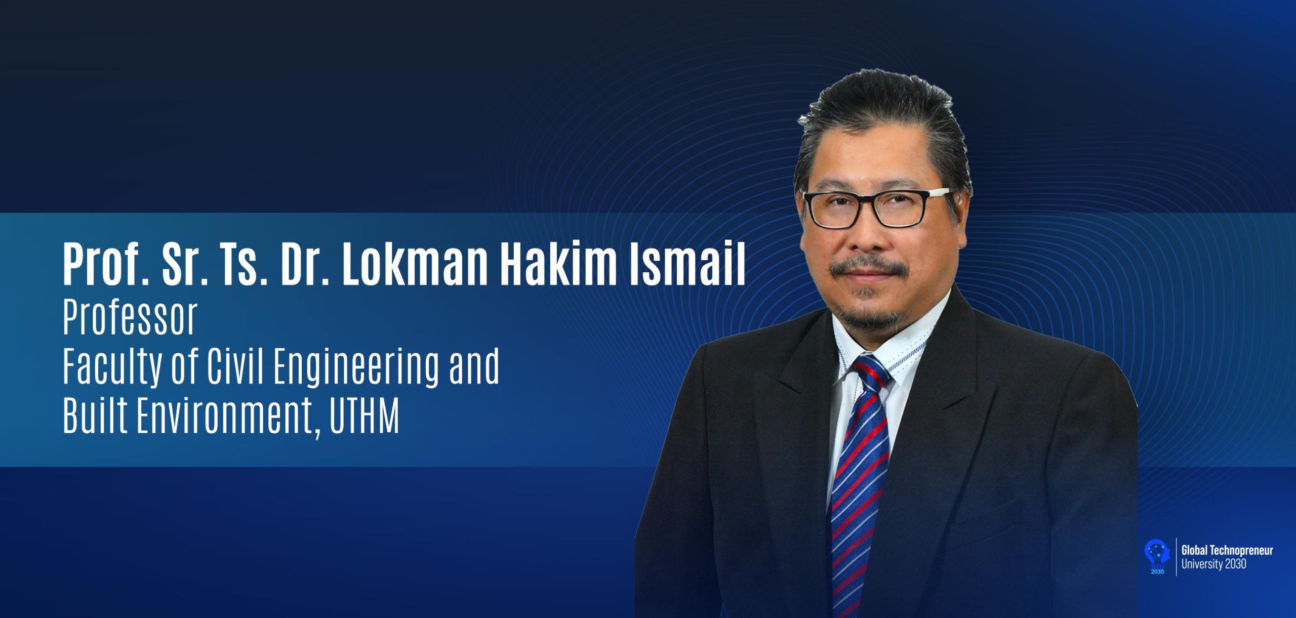 UTHM Expert: Professor Sr Ts. Dr. Lokman Hakim Ismail
