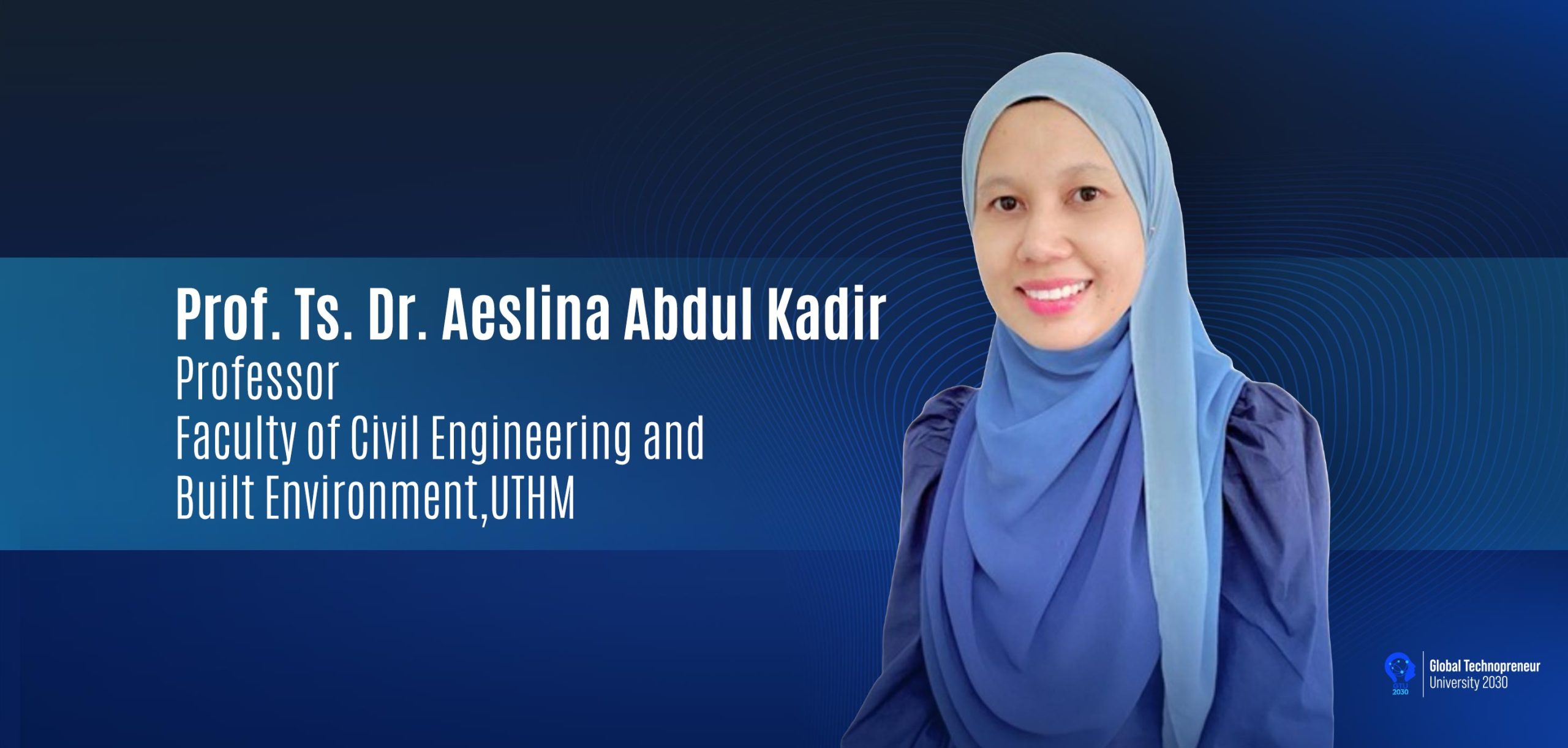 UTHM Expert: Professor Ts. Dr. Aeslina Abdul Kadir