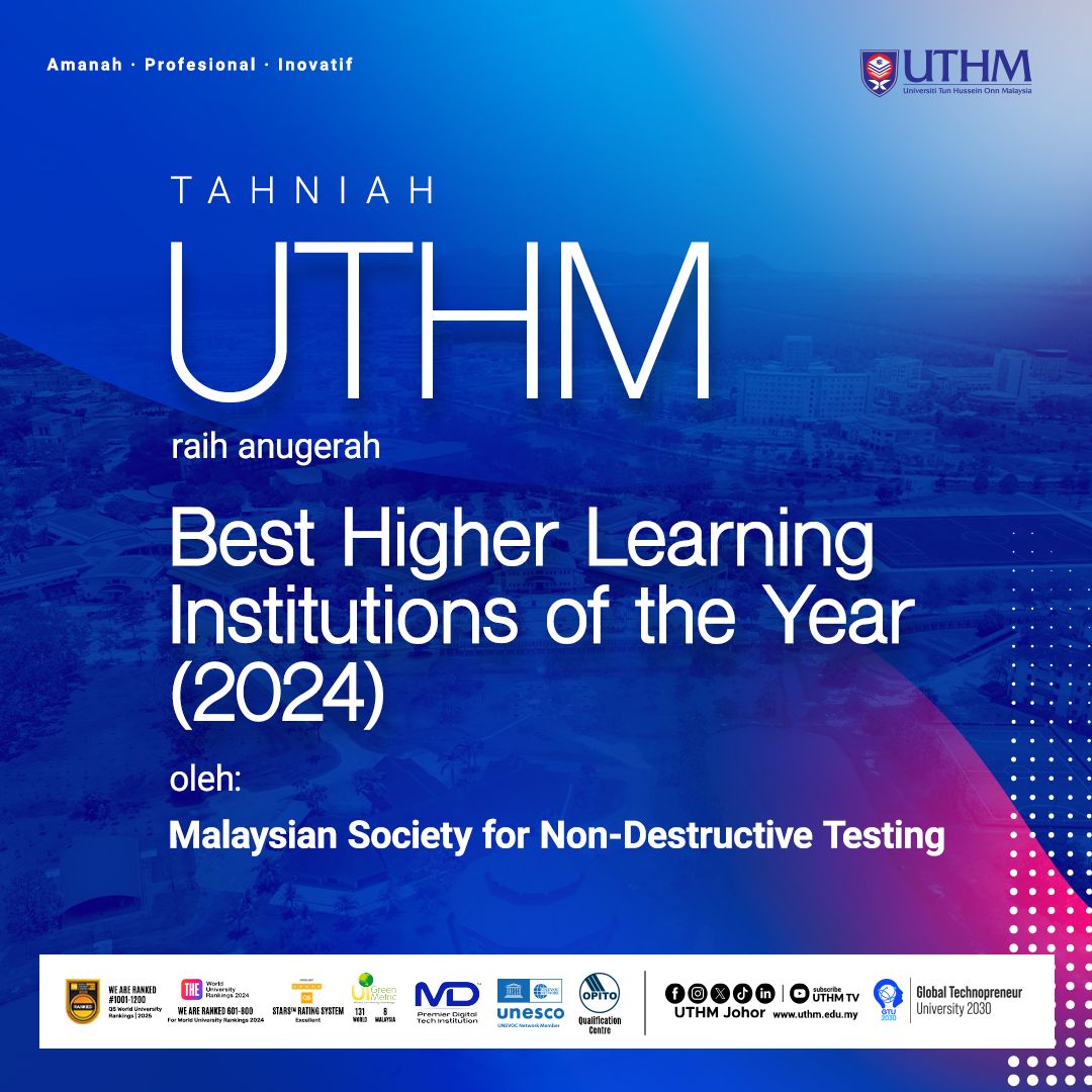 UTHM raih anugerah ‘Best Higher Learning Institutions of the Year’ 2024 oleh Malaysian Society for Non-Destructive Testing